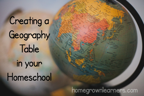 Creating a Geography Table in Your Homeschool
