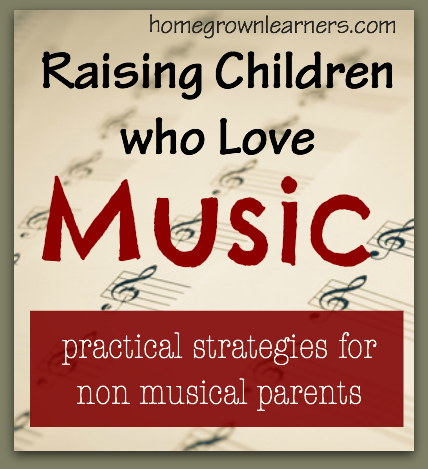 Raising Children Who Love Music: practical strategies for non musical parents